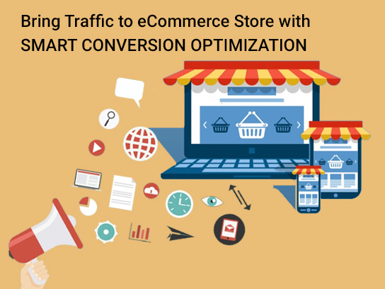 Bring Traffic to eCommerce Store with Smart Conversion Optimization