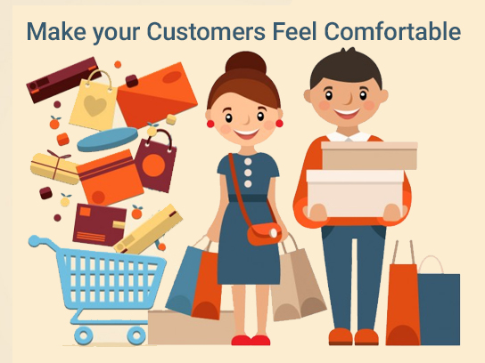 Make your customers feel comfortable