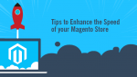 Tips to Enhance the Speed of your Magento Store