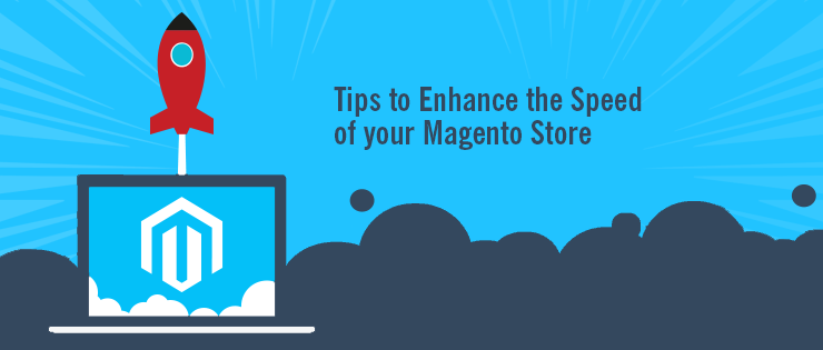 Tips-to-Enhance-the-Speed-of-your-Magento-Store